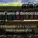 Il Mozambico fra successi, limiti e nuove sfide